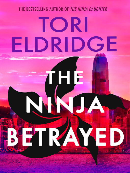 Title details for The Ninja Betrayed by Tori Eldridge - Wait list